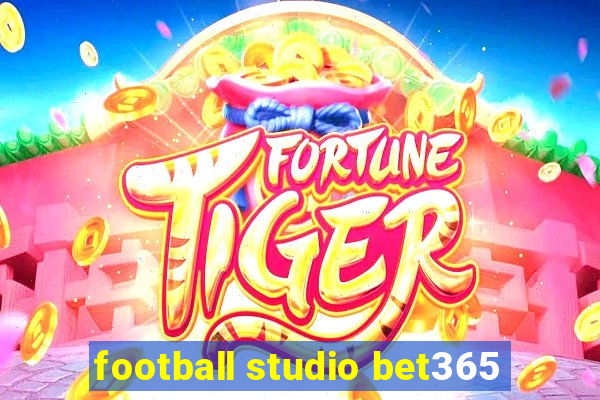 football studio bet365